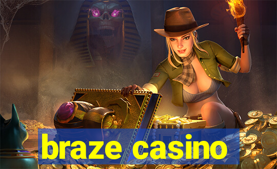 braze casino